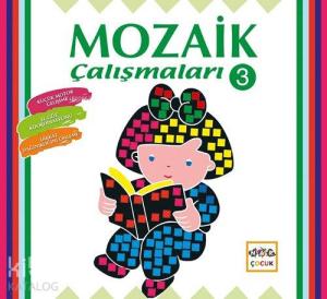 Mozaik Çalışmaları 3; +4 Yaş