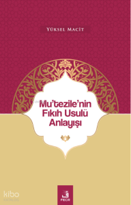 Mu’tezile’nin Fıkıh Usulü Anlayışı