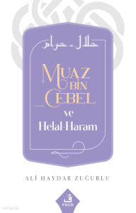 Muaz Bin Cebel ve Helal-Haram