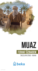 Muaz;Öncülerin İzinde