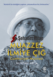 Muazzez İlmiye Çığ Cumhuriyet Mucizesi