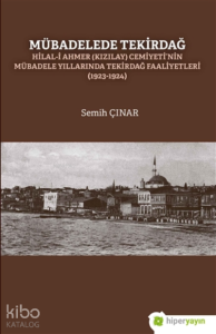 Mübadelede Tekirdağ;Hilal-i Ahmer (kızılay) Cemiyeti'nin Mübadele Yıllarında Tekirdağ Faaliyetleri (1923-1924)