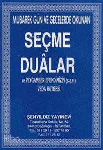 Mübarek Gün ve Gecelerde Okunan Seçme Dualar ve Peygamber Efendimizin (sav) Veda Hutbesi