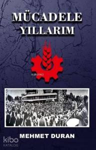 Mücadele Yıllarım