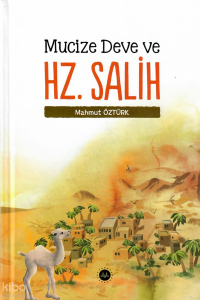 Mucize Deve ve Hz. Salih (Ciltli);Sahabe Serisi 2