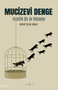 Mucizevi Denge;Felsefik Bir Av Hikayesi