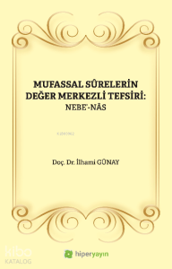 Mufassal Sûrelerin Değer Merkezli Tefsiri: Nebe’-Nâs