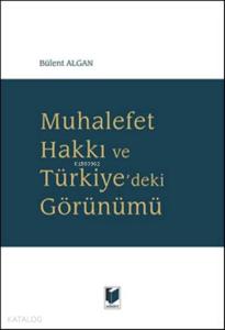 Muhalefet Hakkı ve Türkiye'deki Görünümü