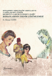 Muhammed ‘Abdulhalîm ‘Abdullah Ve “Lakîta, Ba‘De’l-Ğurûb, Şeceretu’l- Lablâb Ve Şemsu’l-Harîf” Romanlarının Teknik Çözümlemesi