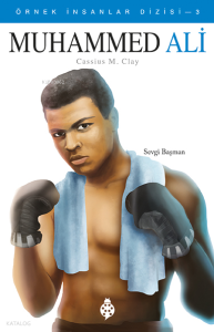 Örnek İnsanlar Dizisi 3 - Muhammed Ali (Cassius M. Clay)