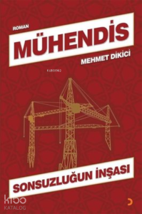 Mühendis Sonsuzluğun İnşası