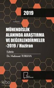 Mühendislik Alanında Araştırma ve Değerlendirmeler - 2019 / Haziran
