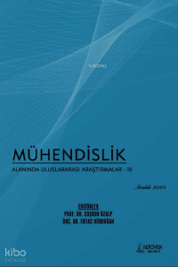 Mühendislik Alanında Uluslararası Araştırmalar – III / Aralık 2022