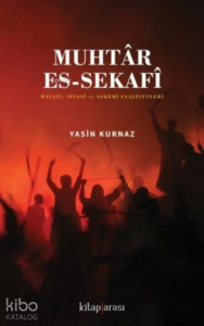 Muhtar Es - Sekafi - Hayatı Siyasi ve Askeri Faaliyetleri