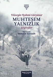Muhteşem Yalnızlık: Hüseyin Rahmi Gürpınar’ın Söyleşileri
