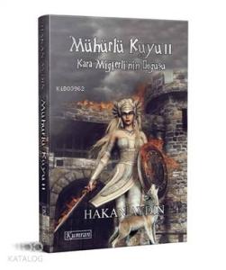 Mühürlü Kuyu 2 - Kara Miğferli'nin Doğuşu