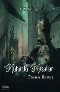 Mühürlü Masallar 1. Kitap Zamanın Yaraları