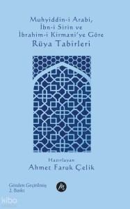 Muhyiddin-i Arabi, İbn-i Sirin ve İbrahim-i Kirmani'ye Göre Rüya Tabirleri
