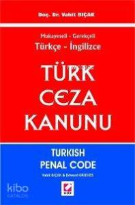 Mukayeseli Gerekçeli Türkçe - İngilizce Türk Ceza Kanunu