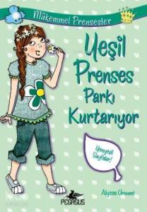 Mükemmel Prensesler 3 - Yeşil Prenses Parkı Kurtarıyor