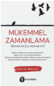 Mükemmel  Zamanlama;Gitmek mi Zor, Kalmak mı?