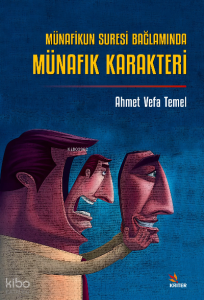 Münafikun Suresi Bağlamında Münafık Karakteri
