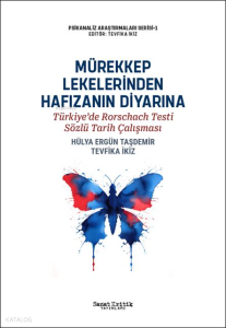 Mürekkep Lekelerinden Hafızanın Diyarına;Psikanaliz Araştırmaları Serisi - 1
