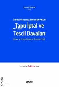 Muris Muvazaası Nedeniyle Açılan Tapu İptali ve Tescil Davaları (Ciltli);(Dava ve Cevap Dilekçesi Örnekleri Ekli)