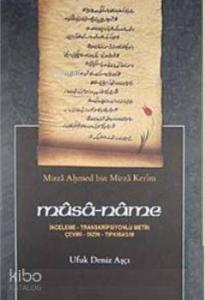 Musa-name; İnceleme - Transkripsiyonlu Metin Çeviri - Dizin - Tıpkıbasım