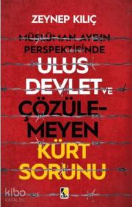 Müslüman Aydın Perspektifinde Ulus Devlet ve Çözülemeyen Kürt Sorunu