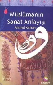 Müslümanın Sanat Anlayışı