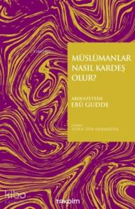 Müslümanlar Nasıl Kardeş Olur?