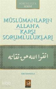 Müslümanların Allah'a Karşı Sorumlulukları