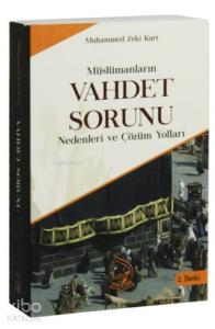 Müslümanların Vahdet Sorunu Nedenleri ve Çözüm Yolları