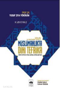 Müslümanlıkta Dini Tefrika; İslam Dini ve Mezhepleri Tarihi-3