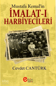 Mustafa Kemal’in İmalat-ı Harbiyecileri