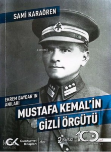 Mustafa Kemal'in Gizli Örgütü - Ekrem Baydar'ın Anıları