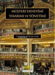 Müşteri Deneyimi Tasarımı ve Yönetimi