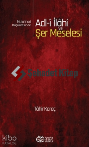 Mutahhari Düşüncesinde Adl-i İlahi ve Şer Meselesi