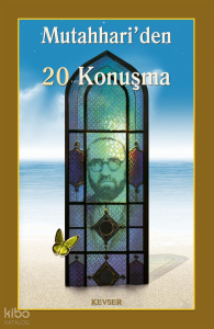 Mutahhari'den 20 Konuşma