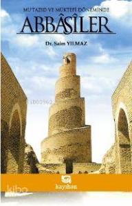 Mutazıd ve Müktefi Döneminde Abbasîler