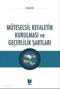 Müteselsil Kefaletin Kurulması ve Geçerlilik Şartları