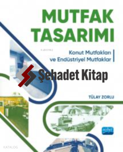 Mutfak Tasarımı - Konut Mutfakları ve Endüstriyel Mutfaklar