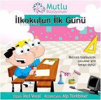 Mutlu Büyüyorum - İlkokulun İlk Günü