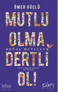 Mutlu Olma Dertli Ol