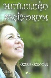 Mutluluğu Seçiyorum