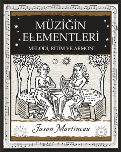 Müziğin Elementleri - Melodi, Ritim ve Armoni