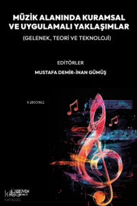 Müzik Alanında Kuramsal ve Uygulamalı Yaklaşımlar;Gelenek, Teori ve Teknoloji