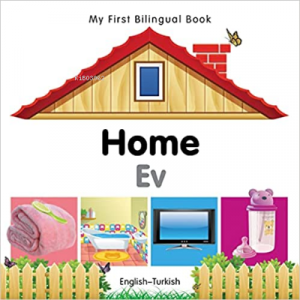 My First Bilingual Book–Home (English–Turkish)