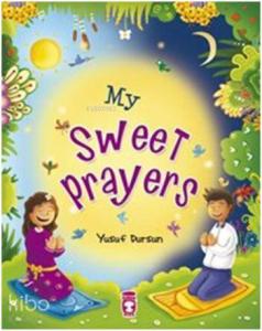 My Sweet Prayers; Tatlımı Tatlı Duam